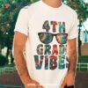 Back To School 4th Grade Vibes First Day Teacher Shirt