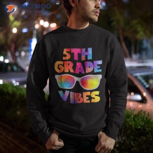 back to school 5th grade vibes kids teacher student shirt sweatshirt