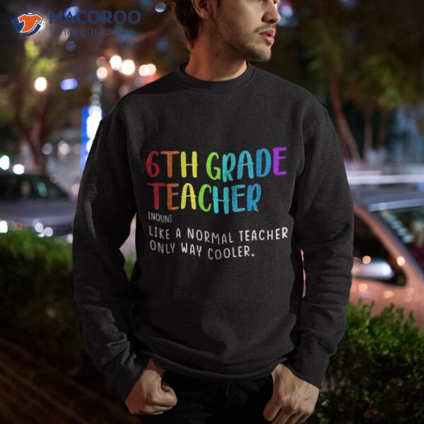 Back To School 6th Grade Teacher Definition Sixth Shirt