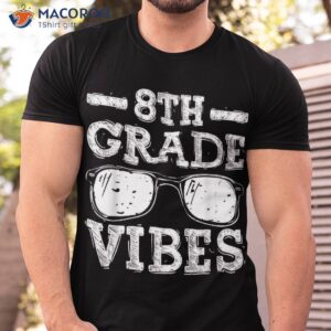 back to school 8th grade vibes shirt first day teacher kids shirt tshirt