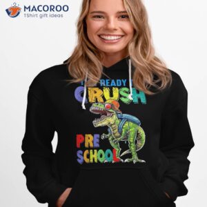 Back To School Dinosaur I Am Ready Crush Pre Shirt