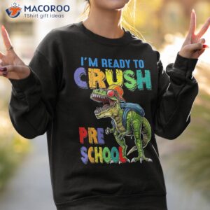 back to school dinosaur i am ready crush pre shirt sweatshirt 2