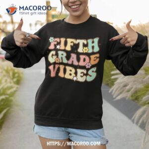 back to school fifth grade vibes student teacher kids shirt sweatshirt 1