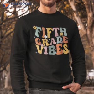 back to school fifth grade vibes student teacher kids shirt sweatshirt