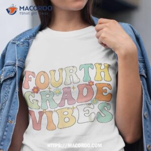 back to school fourth grade vibes student teacher shirt tshirt