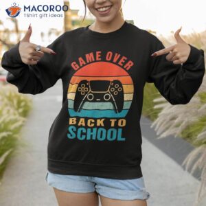 back to school funny game over teacher student controller shirt sweatshirt 1 1