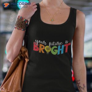 back to school funny teacher your future is bright shirt tank top 4