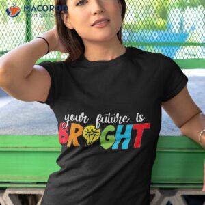 back to school funny teacher your future is bright shirt tshirt 1