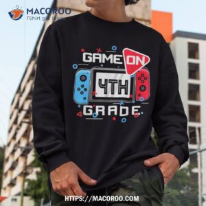 back to school gameon 4th grade funny gamer kids boys girls shirt sweatshirt