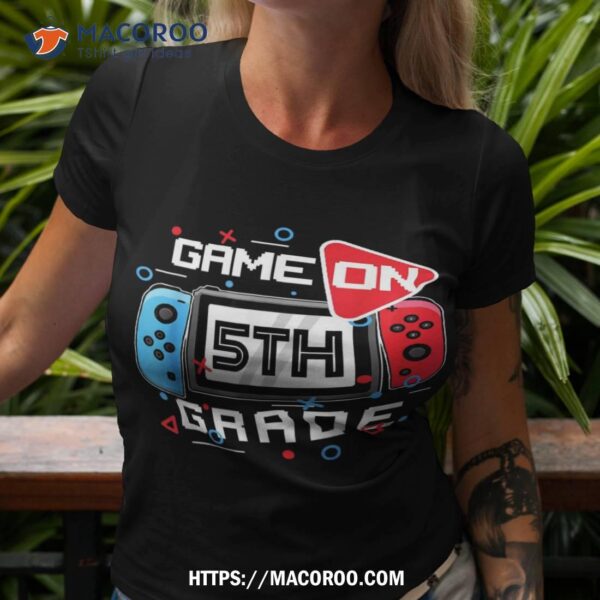 Back To School Gameon 5th Grade Funny Gamer Kids Boys Girls Shirt