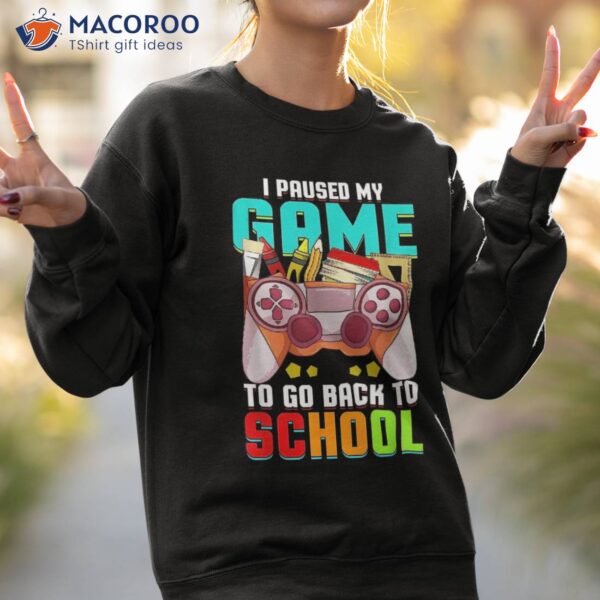 Back To School Gamer I Paused My Video Game Teacher Student Shirt