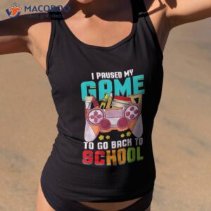 back to school gamer i paused my video game teacher student shirt tank top 2