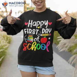 back to school happy first day of student teacher shirt sweatshirt 1