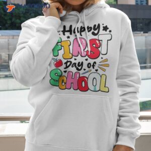 back to school happy first day of teacher student shirt hoodie 2