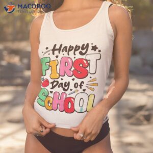 back to school happy first day of teacher student shirt tank top 1