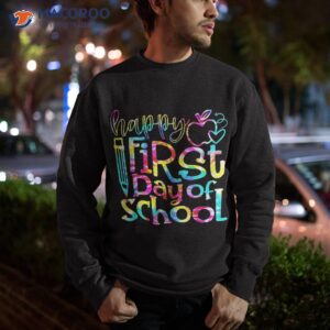 back to school happy first day of tie dye teacher shirt sweatshirt