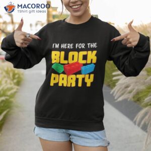 back to school i m here for the block party teacher student shirt sweatshirt