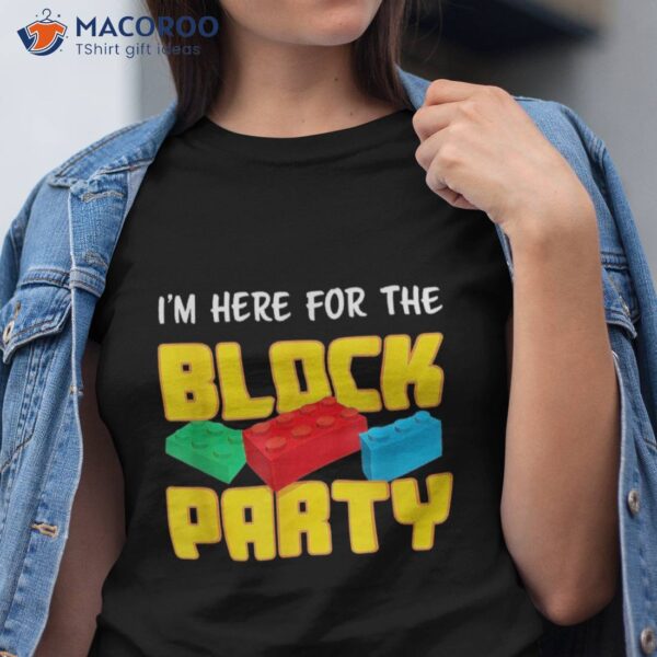 Back To School I’m Here For The Block Party Teacher Student Shirt