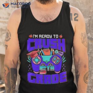 back to school i m ready crush fifth grade video game shirt tank top