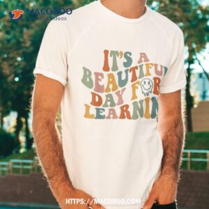 Back To School It’s Beautiful Day For Learning Teachers Kids Shirt