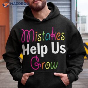 Back To School Mistakes Help Us Grow Teacher Student Team Shirt