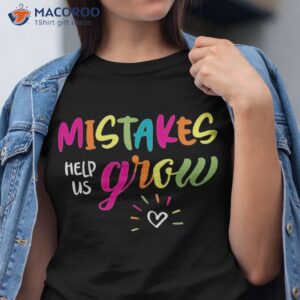 back to school mistakes help us grow teacher student team shirt tshirt