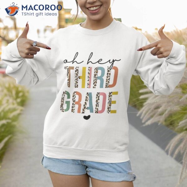 Back To School Oh Hey Third Grade First Day Teacher Student Shirt