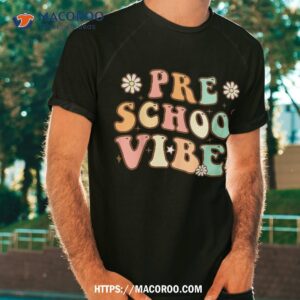 back to school preschool vibes retro teacher nursery shirt tshirt