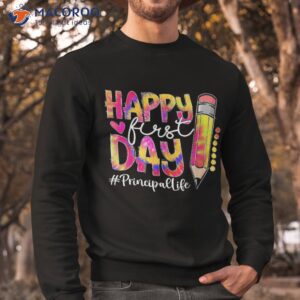 back to school principal life pencil tie dye happy first day shirt sweatshirt