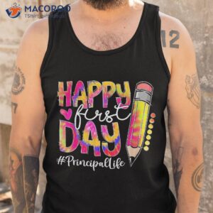 back to school principal life pencil tie dye happy first day shirt tank top