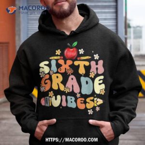 back to school sixth grade vibes student teacher kids shirt hoodie 1