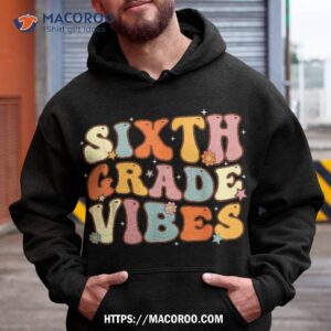 back to school sixth grade vibes student teacher kids shirt hoodie 2