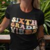 Back To School Sixth Grade Vibes Student Teacher Kids Shirt