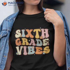 back to school sixth grade vibes student teacher kids shirt tshirt