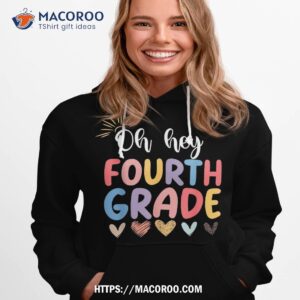 Back To School Students Teacher Oh Hey 4th Fourth Grade Shirt
