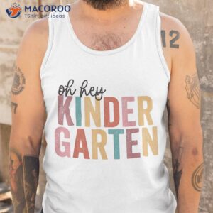 back to school students teacher oh hey kindergarten shirt tank top