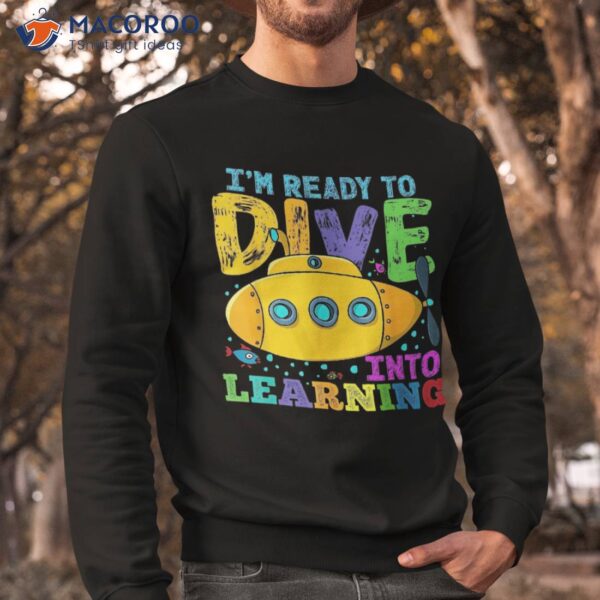 Back To School Submarine, Ready Dive Into Learning Shirt