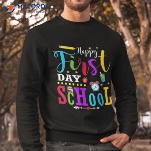 back to school teacher student happy first day of shirt sweatshirt