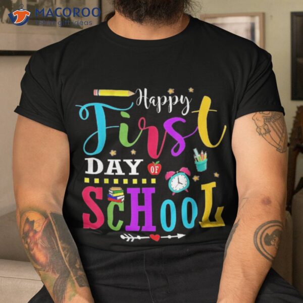 Back To School Teacher Student Happy First Day Of Shirt