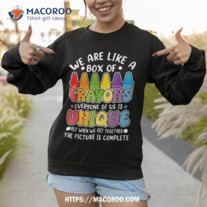 back to school teacher we are like a box of crayons shirt sweatshirt 1 1