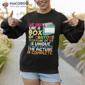 back to school teacher we are like a box of crayons student shirt sweatshirt