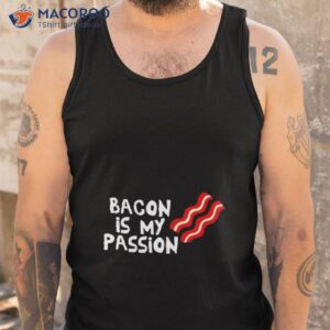 bacon is my passion wrestling shirt tank top