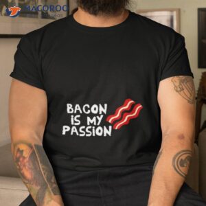 Bacon Is My Passion Wrestling Shirt
