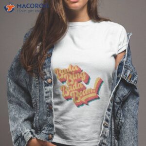 Bada Bing Bada Boom Vintage Design Shirt