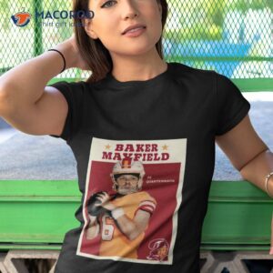 baker mayfield 6 quarterback tampa bay buccaneers 2023 shirt tshirt 1