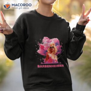 barbenheimer barbie 2023 movie shirt sweatshirt 2