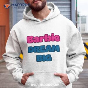 Barbie Dream Big Shirt