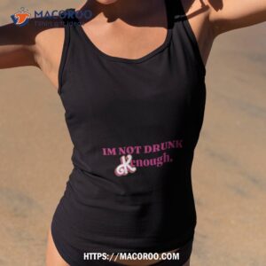 Barbie I’m Not Drunk Kenough Shirt