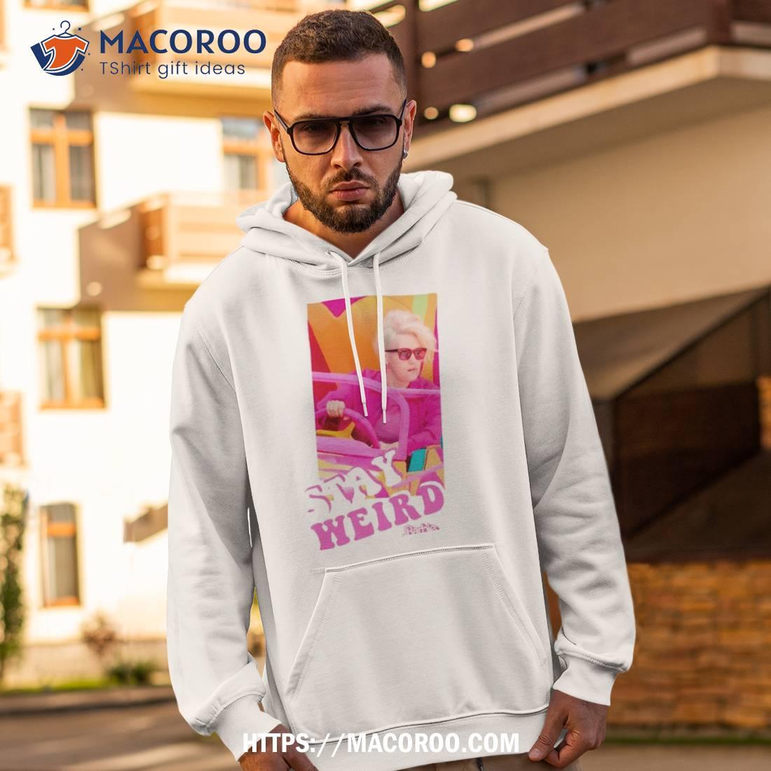 Barbie Stay Weird Shirt Barbie Stay Weird Shirt