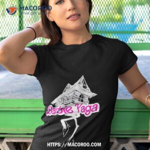 barbie yaga shirt tshirt 1